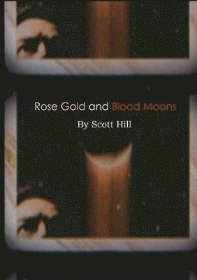 Rose Gold and Blood Moons 1