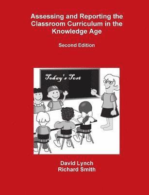 David Lynch, Richard Smith - Assessing and Reporting the Classroom Curriculum in the Knowledge Age, Häftad