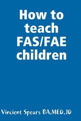 bokomslag How to teach FAS/FAE children