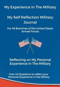 bokomslag My Experience in The Military, My Self Reflection Military Journal
