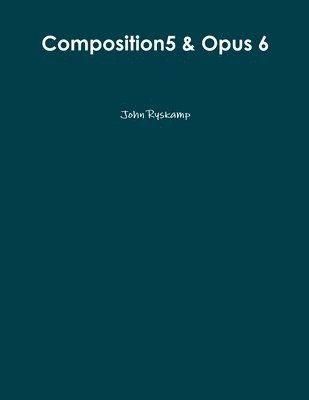 Composition5 & Opus 6 1