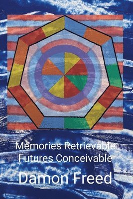 bokomslag Memories Retrievable Futures Conceivable