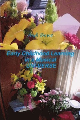Early Childhood Learning in a Musical UNI-VERSE