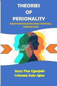 bokomslag Theories of Personality: Biopsychosociotechno-Spiritual Perspectives