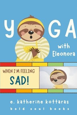 E Katherine Kottaras - Yoga With Eleonora When I'm Feeling Sad!, Häftad