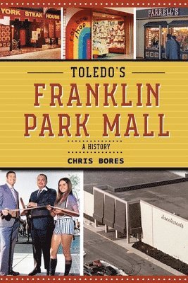 Chris Bores - Toledo's Franklin Park Mall, Häftad