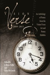 bokomslag Vision/Verse 2009-2013: An Anthology of Poetry