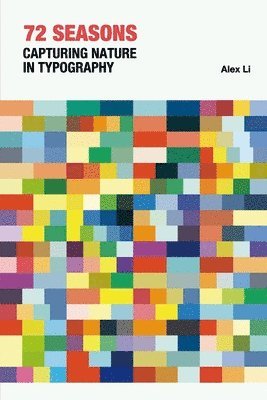 Alex Li - 72 Seasons-Capturing Nature in Typography, Häftad