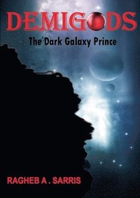 bokomslag DEMIGODS: The Dark Galaxy Prince