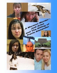 bokomslag Mormon Murder - Jodi Arias and the Killing of Travis Alexander