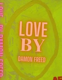 bokomslag Love, by Damon Freed