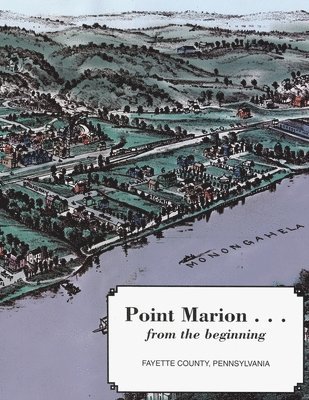Pt. Marion Library, Pt Marion Library - Point Marion...From the Beginning, Häftad