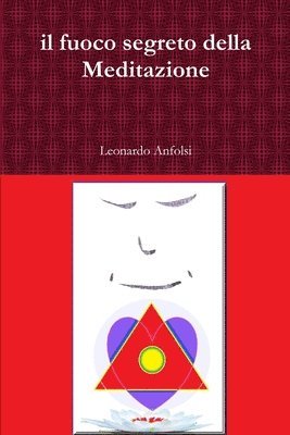 Leonardo Anfolsi - Fuoco Segreto Della Meditazione, Häftad