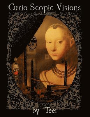 Teer, TEER - Curio Scopic Visions, Häftad