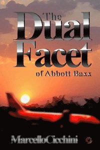 bokomslag The Dual Facet of Abbott Baxx