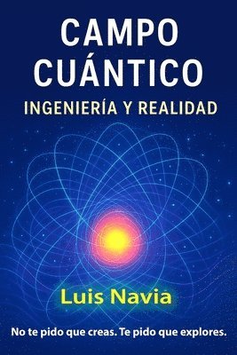 Campo Cuantico: QUANTUM ENGINEERING The Invisible Force Transforming Your Life