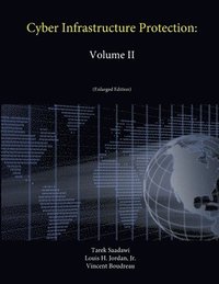 bokomslag Cyber Infrastructure Protection: Volume II (Enlarged Edition)
