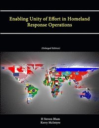 bokomslag Enabling Unity of Effort in Homeland Response Operations (Enlarged Edition)