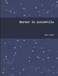 bokomslag Murder In Louisville