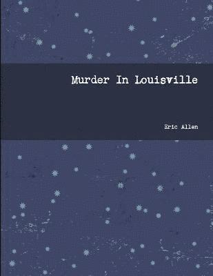 Murder In Louisville 1