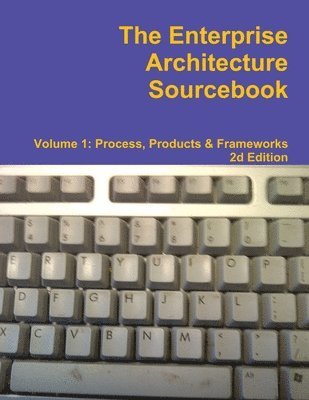 Charles Babers - Enterprise Architecture Sourcebook, Volume 1, Second Edition, Häftad
