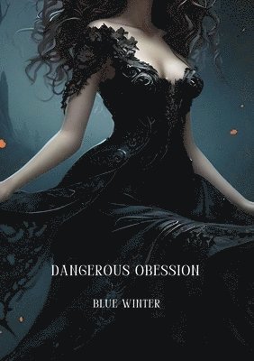 Blue Winter - Dangerous Obsession, Häftad