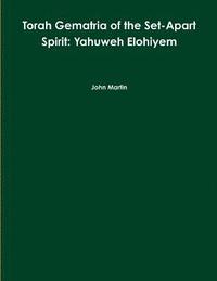 bokomslag Torah Gematria of the Set-Apart Spirit: Yahuweh Elohiyem