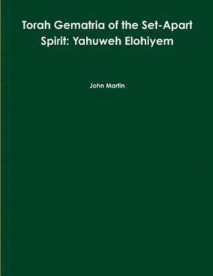 Torah Gematria of the Set-Apart Spirit: Yahuweh Elohiyem 1