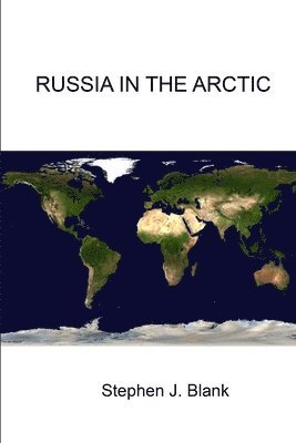 Stephen J. Blank - Russia in the Arctic, Häftad
