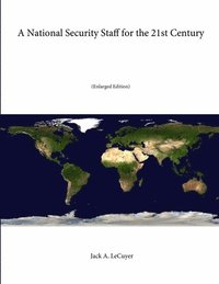 bokomslag A National Security Staff for the 21st Century (Enlarged Edition)
