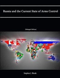 bokomslag Russia and the Current State of Arms Control (Enlarged Edition)