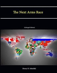 bokomslag The Next Arms Race (Enlarged Edition)