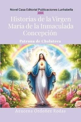 Azucena Ordoñez Rodas - Historias de la Virgen María de la Inmaculada Concepción, Häftad