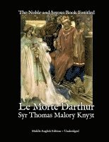 The Noble and Joyous Book Entitled Le Morte Darthur