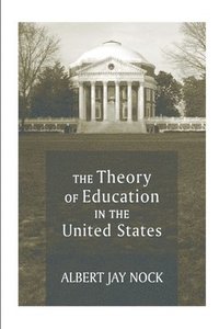 bokomslag The Theory of Education in the United States