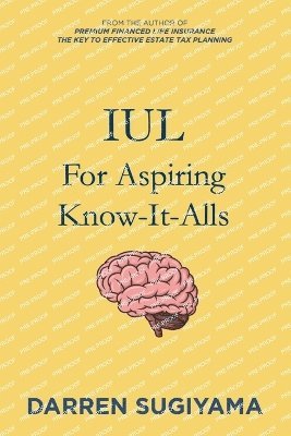 IUL For Aspiring Know It Alls 1