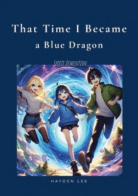 That time I became a blue dragon 1
