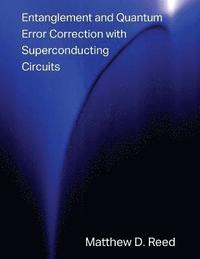 bokomslag Entanglement and Quantum Error Correction with Superconducting Qubits