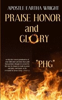 bokomslag Praise Honor and Glory