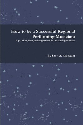 bokomslag How to be a Successful Regional Performing Musician