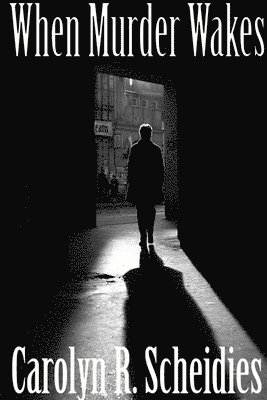 Carolyn R Scheidies, Carolyn R. Scheidies - When Murder Wakes, Häftad