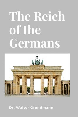 Walther Grundmann, William Von Peters - Reich of the Germans, Häftad