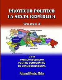 bokomslag Proyecto Politico La Sexta Republica - Primera Parte