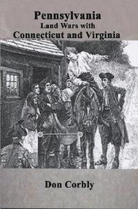 bokomslag Pennsylvania Land Wars with Connecticut and Virginia