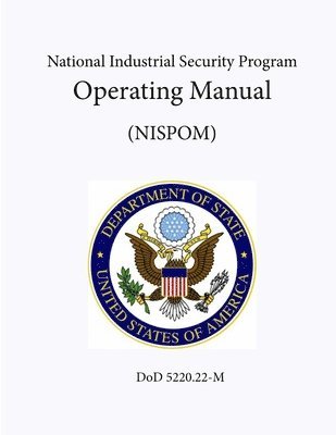 Department of Defense - National Industrial Security Program Operating Manual (NISPOM), Häftad