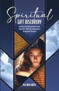 bokomslag Spiritual Gift Discovery: Understanding How Your Specific Gifting Empowers Kingdom Action