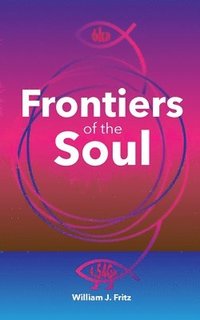 bokomslag Frontiers of the Soul