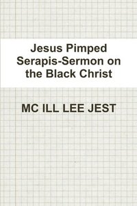 bokomslag Jesus Pimped Serapis-Sermon on the Black Christ