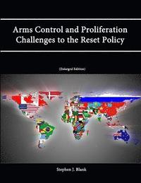 bokomslag Arms Control and Proliferation Challenges to the Reset Policy [Enlarged Edition]