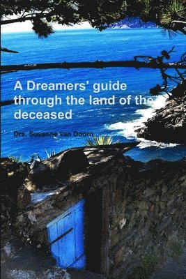 A Dreamers' Guide Through the Land of the Deceased 1